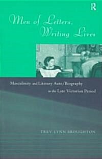 Men of Letters, Writing Lives (Paperback)