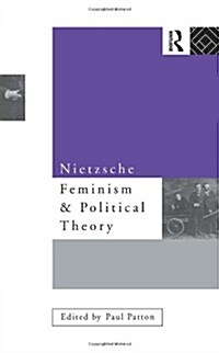 Nietzsche, Feminism and Political Theory (Paperback)