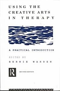 Using the Creative Arts in Therapy (Paperback, 2nd, Subsequent)