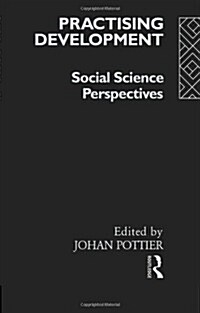 Practising Development : Social Science Perspectives (Paperback)