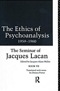 The Ethics of Psychoanalysis 1959-1960 : The Seminar of Jacques Lacan (Paperback)