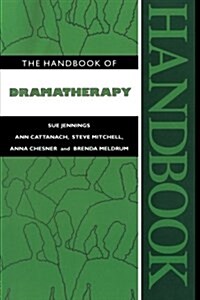 The Handbook of Dramatherapy (Paperback)