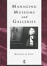 Managing Museums and Galleries (Hardcover)