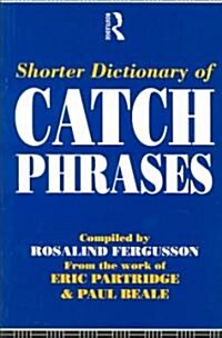 Shorter Dictionary of Catch Phrases (Paperback)