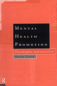 Mental Health Promotion : Paradigms and Practice (Paperback)
