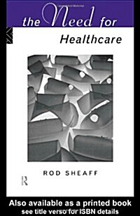 The Need for Healthcare (Paperback)