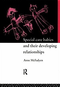 Special Care Babies and Their Developing Relationships (Paperback)