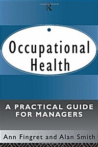 Occupational Health: A Practical Guide for Managers (Paperback)