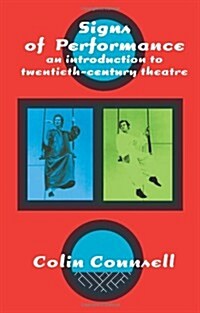 Signs of Performance : An Introduction to Twentieth-Century Theatre (Paperback)