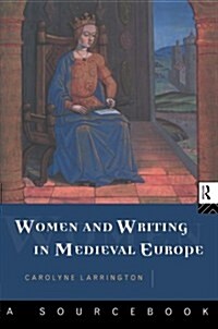 Women and Writing in Medieval Europe: A Sourcebook (Paperback)