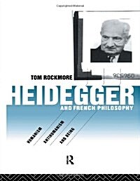 Heidegger and French Philosophy : Humanism, Antihumanism and Being (Hardcover)