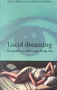 Lucid Dreaming : The Paradox of Consciousness During Sleep (Paperback)