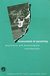 Assessment of Parenting : Psychiatric and Psychological Contributions (Paperback)