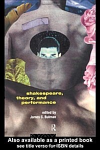 Shakespeare, Theory and Performance (Hardcover)