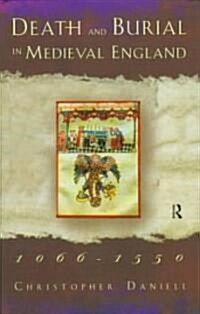 Death and Burial in Medieval England 1066-1550 (Hardcover)