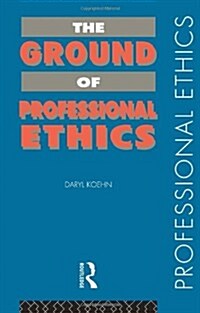 The Ground of Professional Ethics (Paperback)