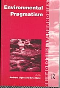 Environmental Pragmatism (Paperback)