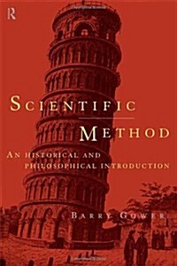 Scientific Method : A Historical and Philosophical Introduction (Hardcover)
