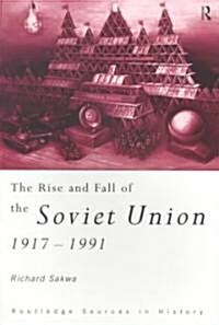 The Rise and Fall of the Soviet Union (Paperback)