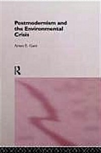 Postmodernism and the Environmental Crisis (Hardcover)