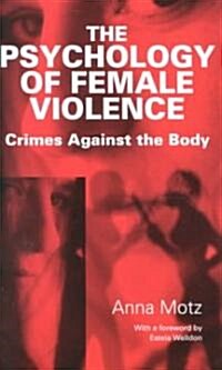 The Psychology of Female Violence (Paperback)