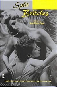 Split Britches : Lesbian Practice/Feminist Performance (Paperback)