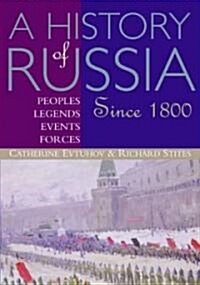 A History of Russia: Peoples, Legends, Events, Forces: Since 1800 (Paperback)