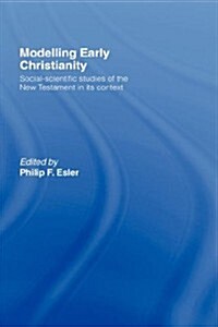 Modelling Early Christianity : Social-Scientific Studies of the New Testament in its Context (Hardcover)