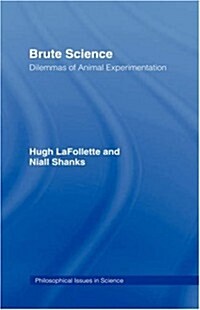 Brute Science : Dilemmas of Animal Experimentation (Hardcover)