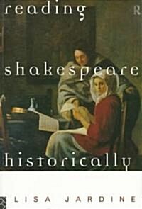 Reading Shakespeare Historically (Paperback)