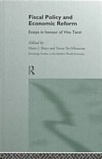 Fiscal Policy and Economic Reforms : Essays in Honour of Vito Tanzi (Hardcover)