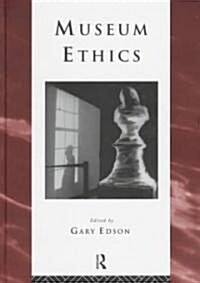 Museum Ethics : Theory and Practice (Hardcover)