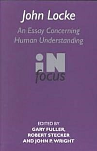 John Locke : En Essay Concerning Human Understanding in Focus (Paperback)