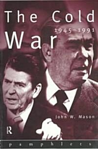 The Cold War : 1945-1991 (Paperback)