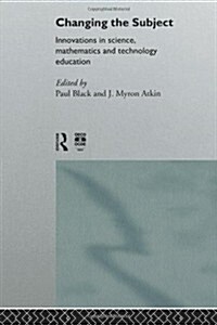 Changing the Subject : Innovations in Science, Maths and Technology Education (Paperback)