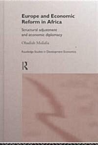 Europe and Economic Reform in Africa : Structural Adjustment and Economic Diplomacy (Hardcover)