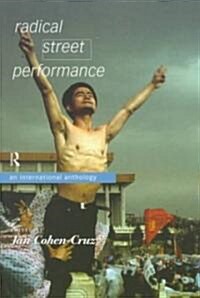 Radical Street Performance : An International Anthology (Paperback)