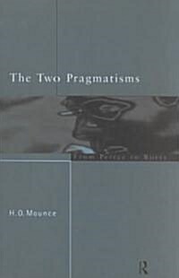 The Two Pragmatisms : From Peirce to Rorty (Paperback)