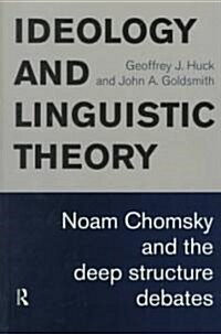 Ideology and Linguistic Theory : Noam Chomsky and the Deep Structure Debates (Paperback)
