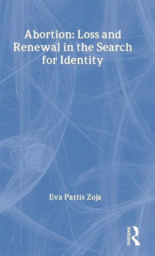 Abortion : Loss and Renewal in the Search for Identity (Hardcover)