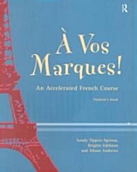 A Vos Marques! : An Accelerated French Course: Students Book (Paperback)