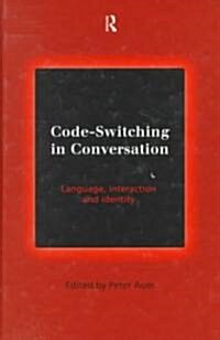 Code-switching in Conversation : Language, Interaction and Identity (Hardcover)