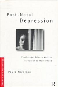 Post-Natal Depression : Psychology, Science and the Transition to Motherhood (Paperback)