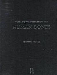 The Archaeology of Human Bones (Hardcover)