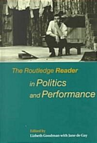 The Routledge Reader in Politics and Performance (Paperback)