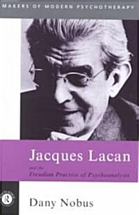 Jacques Lacan and the Freudian Practice of Psychoanalysis (Paperback)