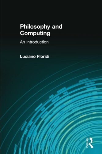 Philosophy and Computing : An Introduction (Paperback)