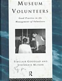 Museum Volunteers : Good Practice in the Management of Volunteers (Hardcover)