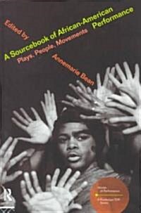 A Sourcebook on African-American Performance : Plays, People, Movements (Paperback)