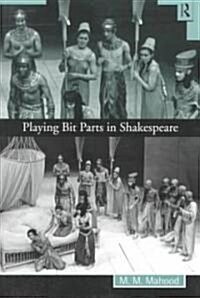 Playing Bit Parts in Shakespeare (Paperback, Reprint)
